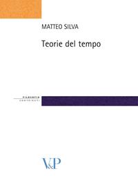 Teorie del tempo - Matteo Silva - Libro Vita e Pensiero 2009, Strumenti/Filosofia/Contributi | Libraccio.it