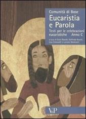 Eucaristia e Parola. Testi per le celebrazioni eucaristiche. Anno C