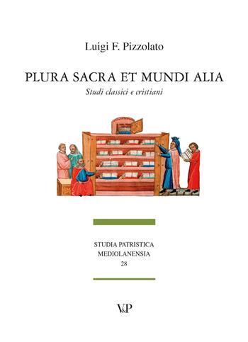 Plura sacra et mundi alia. Studi classici e cristiani - Luigi Franco Pizzolato - Libro Vita e Pensiero 2009, Studia patristica mediolanensia | Libraccio.it