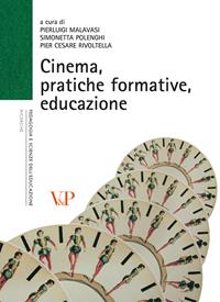 Cinema, pratiche formative, educazione  - Libro Vita e Pensiero 2010, Università/Ricerche/Pedagogia e sc. educ. | Libraccio.it