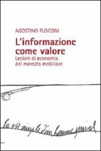 L' informazione come valore. Lezioni di economia del mercato mobiliare - Agostino Fusconi - Libro Vita e Pensiero 2010, Università | Libraccio.it