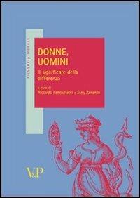 Donne, uomini. Il significare della differenza  - Libro Vita e Pensiero 2010, Filosofia morale | Libraccio.it