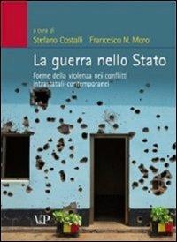 La guerra nello stato. Forme della violenza nei conflitti intrastatali contemporanei  - Libro Vita e Pensiero 2010, Relazioni internazionali e scienza politica. ASERI | Libraccio.it