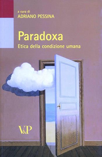 Paradoxa. Etica della condizione umana  - Libro Vita e Pensiero 2010, Università/Tratt. man./Bioetica e medic. | Libraccio.it