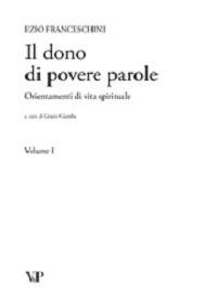 Il dono di povere parole. Orientamenti di vita spirituale vol. 1-4 - Ezio Franceschini - Libro Vita e Pensiero 2010, Fuori collana | Libraccio.it