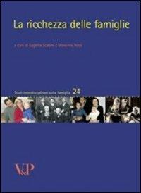 La ricchezza delle famiglie  - Libro Vita e Pensiero 2010, Studi interdisciplinari sulla famiglia | Libraccio.it