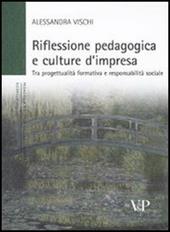 Riflessione pedagogica e culture d'impresa. Tra progettualità formativa e responsabilità sociale