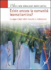 Esiste ancora la comunità transatlantica? Europa e Stati Uniti tra crisi e distensione  - Libro Vita e Pensiero 2006, Relazioni internazionali e scienza politica. ASERI | Libraccio.it