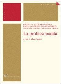 La professionalità  - Libro Vita e Pensiero 2004, Università/Ricerche/Diritto | Libraccio.it