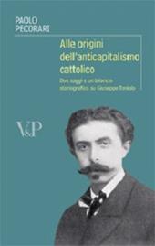 Alle origini dell'anticapitalismo cattolico. Due saggi e un bilancio storiografico su Giuseppe Toniolo