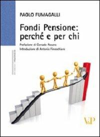 Fondi pensione: perché e per chi - Paolo Fumagalli - Libro Vita e Pensiero 2010, Università/Trattati e manuali/Economia | Libraccio.it