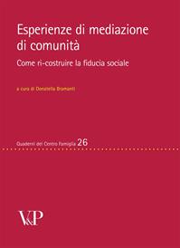 Esperienze di mediazione di comunità. Come ri-costruire la fiducia sociale  - Libro Vita e Pensiero 2011, Quaderni del Centro famiglia | Libraccio.it