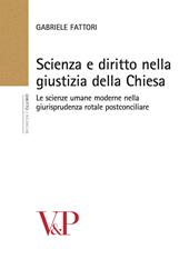 Scienza e diritto nella giustizia della Chiesa. Le scienze umane moderne nella giurisprudenza rotale postconciliare