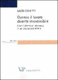 Quando il lavoro diventa insostenibile. Leve di ricerca e intervento in ambito sociosanitario - Laura Galuppo - Libro Vita e Pensiero 2011, Strumenti/Psicologia. Scuola di dottorato | Libraccio.it