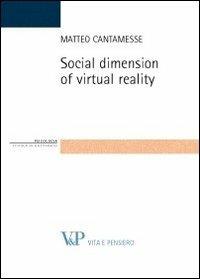 Social dimension of virtual reality - Matteo Cantamesse - Libro Vita e Pensiero 2013, Strumenti/Psicologia. Scuola di dottorato | Libraccio.it