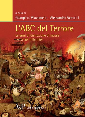 L'Abc del terrore. Le armi di distruzione di massa nel terzo millennio  - Libro Vita e Pensiero 2012, Relazioni internazionali e scienza politica. ASERI | Libraccio.it