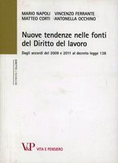 Nuove tendenze nelle fonti di diritto del lavoro. Dagli accordi del 2009 e 2011 al decreto legge 138