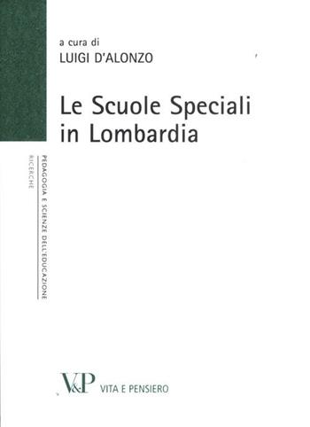 Le scuole speciali in Lombardia  - Libro Vita e Pensiero 2012, Ricerche. Pedagogia e scienze dell'educazione | Libraccio.it