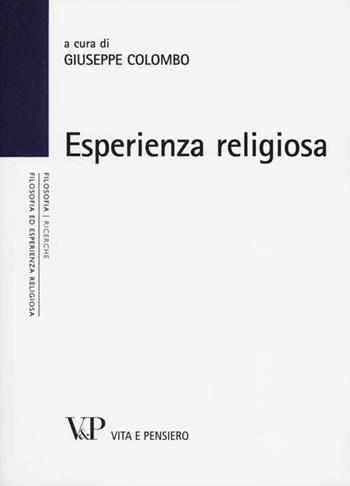 Esperienza religiosa  - Libro Vita e Pensiero 2012, Filosofia ed esperienza religiosa | Libraccio.it