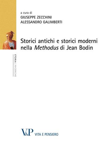 Storici antichi e storici moderni nella «Methodus» di Jean Bodin  - Libro Vita e Pensiero 2013, Ricerche/Storia/Contributi storia antica | Libraccio.it