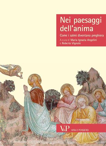 Nei paesaggi dell'anima. Come i salmi diventano preghiera  - Libro Vita e Pensiero 2012, Sestante | Libraccio.it