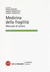 Medicina della fragilità. Manuale di lavoro