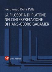 La filosofia di Platone nell'interpretazione di Hans-Georg Gadamer