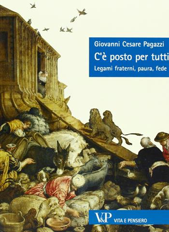 C'è posto per tutti. Legami fraterni, paura, fede - Giovanni Cesare Pagazzi - Libro Vita e Pensiero 2013, Sestante | Libraccio.it