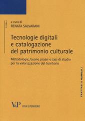 Tecnologie digitali e catalogazione del patrimonio culturale. Metodologie, buone prassi e casi di studio per la valorizzazione del territorio