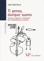 Ti penso, dunque suono. Costrutti cognitivi e relazionali del comportamento musicale