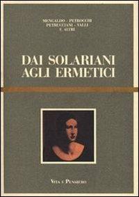 Dai solariani agli ermetici. Studi sulla letteratura italiana degli anni Venti e Trenta  - Libro Vita e Pensiero 1989, Arti e scritture | Libraccio.it