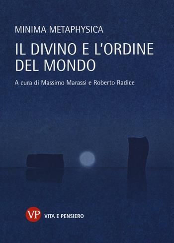 Minima metaphysica. Il divino e l'ordine del mondo  - Libro Vita e Pensiero 2016, Temi metafisici e problemi del pensiero antico | Libraccio.it