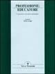Professione: educatore. L'operatore socio-psico-pedagogico  - Libro Vita e Pensiero 1994, Università/Ricerche/Pedagogia e sc. educ. | Libraccio.it
