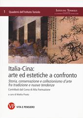 Italia-Cina: arte ed estetiche a confronto. Storia, conservazione e collezionismo d'arte fra tradizione e nuove tendenze. Contributi dal corso di alta formazione