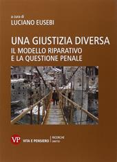 Una giustizia diversa. Il modello riparativo e la questione penale