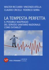 La tempesta perfetta. Il possibile naufragio del servizio sanitario nazionale: come evitarlo?