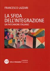 La sfida dell'integrazione. Un patchwork italiano