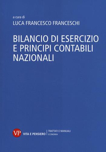 Bilancio di esercizio e principi contabili nazionali  - Libro Vita e Pensiero 2017, Università/Trattati e manuali/Economia | Libraccio.it