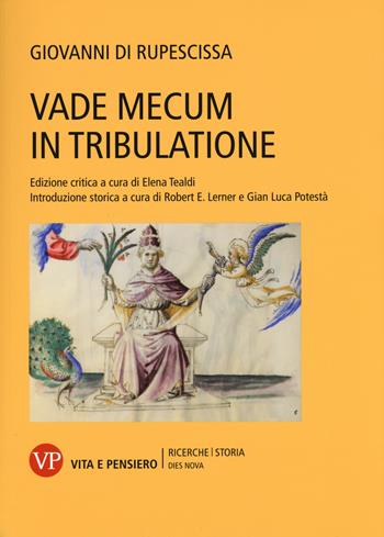 Vade mecum in tribulatione - Giovanni di Rupescissa - Libro Vita e Pensiero 2015, Ricerche/Storia/Dies nova | Libraccio.it