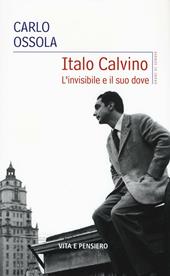 Italo Calvino. L'invisibile e il suo dove