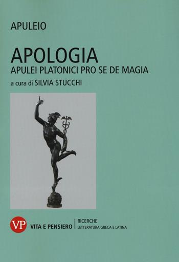 Apologia. Apulei Platonici pro se de magia. Testo latino a fronte - Apuleio - Libro Vita e Pensiero 2016, Università/Ricerche/Lett. greca e latina | Libraccio.it