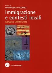 Immigrazione e contesti locali. Annuario CIRMiB 2016
