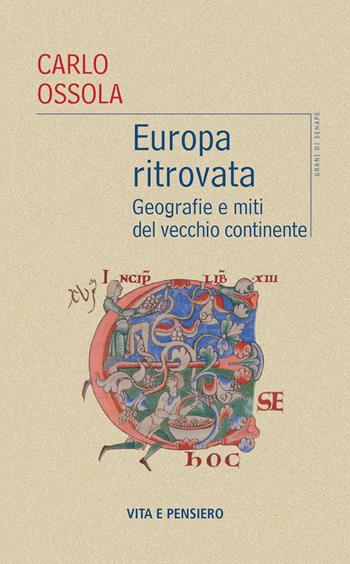 Europa ritrovata. Geografie e miti del vecchio continente - Carlo Ossola - Libro Vita e Pensiero 2017, Grani di senape | Libraccio.it