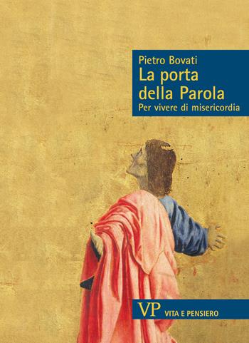 La parola della porta. Per vivere di misericordia - Pietro Bovati - Libro Vita e Pensiero 2017, Sestante | Libraccio.it