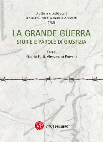La grande guerra. Storia e parole di giustizia  - Libro Vita e Pensiero 2018, Giustizia e letteratura | Libraccio.it