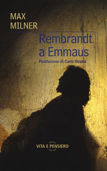 Rembrandt a Emmaus - Max Milner - Libro Vita e Pensiero 2018, Grani di senape | Libraccio.it