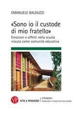 «Sono io il custode di mio fratello» Emozioni e affetti nella scuola vissuta come comunità educativa