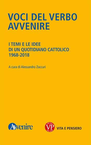 Voci del verbo Avvenire. I temi e le idee di un quotidiano cattolico. 1968-2018  - Libro Vita e Pensiero 2018, Varia | Libraccio.it