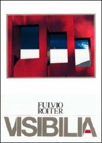 Visibilia. Ediz. illustrata - Fulvio Roiter - Libro Vita e Pensiero 1992, Grandi opere | Libraccio.it