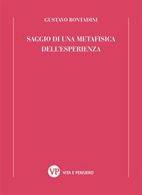 Saggio di una metafisica dell'esperienza - Gustavo Bontadini - Libro Vita e Pensiero 1995, Opere di Gustavo Bontadini | Libraccio.it